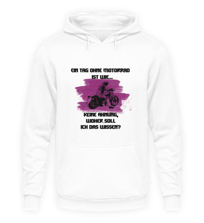 Ohne Motorrad  - Unisex Kapuzenpullover Hoodie